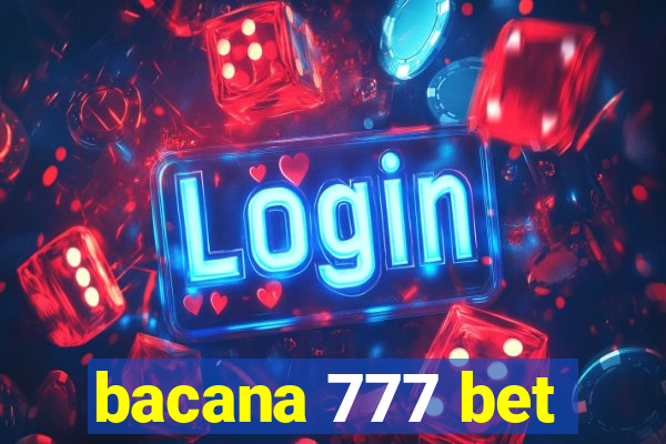 bacana 777 bet